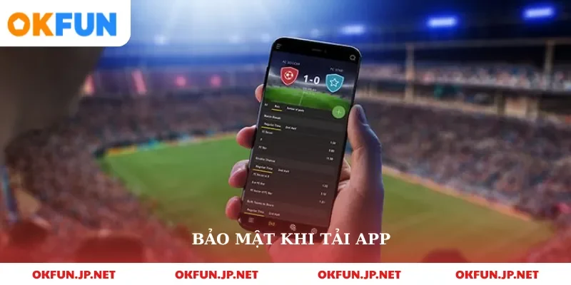 Bảo mật khi tải app