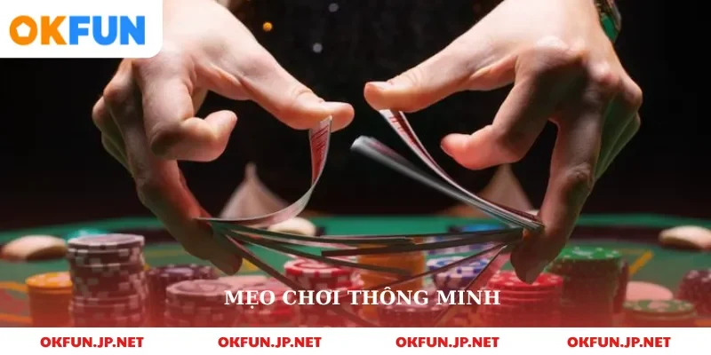 Mẹo chơi thông minh